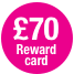 £70 Reward Card