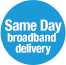 Same Day broadband delivery! Same Day broadband delivery!