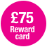 £75 Reward Card