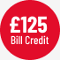 £125 Bill Credit