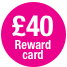 £40 Reward Card