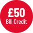£50 Bill Credit